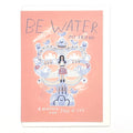 Be Water - Greeting card